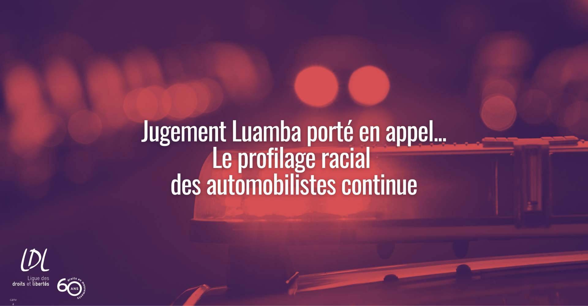 Jugement luamba porté en appel par le gouvernement du Québec fait en sorte que le profilage racial des automobilistes continue